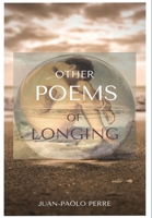 Other Poems of Longing 0996062165 Book Cover