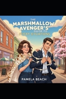 The Marshmallow Avenger's Guide to Sticky Situations B0FMJH32KH Book Cover