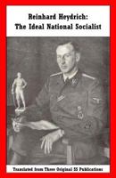 Reinhard Heydrich: The Ideal National Socialist 1530940494 Book Cover