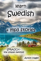 Learn Swedish + MP3 Stories: Sprauch - The Simple Method 1795518138 Book Cover