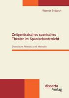 Zeitgenossisches Spanisches Theater Im Spanischunterricht: Didaktische Relevanz Und Methodik 3942109603 Book Cover