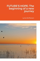 Future's Hope: The beginning of a new journey 1716056063 Book Cover