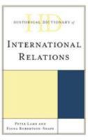 Historical Dictionary of International Relations 1538101688 Book Cover