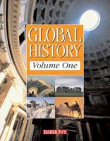 Global History Volume I: The Ancient World to the Age of Revolution 0764158112 Book Cover