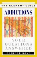 Addictions: Your Questions Answered 1862041806 Book Cover