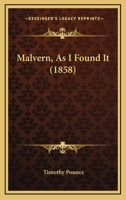 Malvern, as I Found It 1437058817 Book Cover