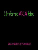 2020 Weekly Planner: UnbreAKAble: A 52-Week Calendar for Alpha Kappa Alpha Sorors 1099946816 Book Cover
