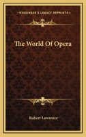 The World Of Opera 1166127680 Book Cover