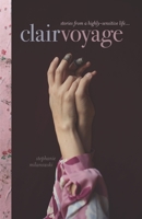 Clairvoyage: Stories from a highly-sensitive life B09242ZP77 Book Cover