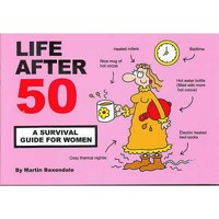 Life After 50: A Survival Guide for Women 0955050022 Book Cover