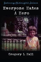 Everyone Hates A Hero: A Johnny Midnight Tale 0692279490 Book Cover