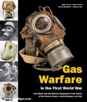 Gas Warfare in the First World war: Gas Masks and Gas Defence Equipment of the Armies of the German Empire, Austria-Hungary and Italy 3903341177 Book Cover