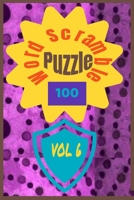 100 Word Scramble Puzzle Vol 6: Word Scramble Puzzles with solutions-Volume 6 B08Q9W9M9G Book Cover