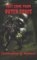 'They Came From Outer Space' 1511539089 Book Cover