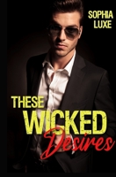 These Wicked Desires: A Wicked Novel B0DS6FLK4J Book Cover