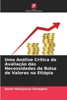 Uma Análise Crítica da Avaliação das Necessidades da Bolsa de Valores na Etiópia 6205656302 Book Cover