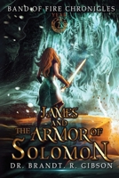 James and The Armor of Solomon 1647468833 Book Cover