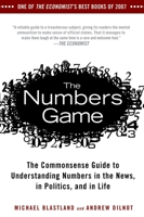 The Numbers Game: The Commonsense Guide to Understanding Numbers in the News, in Politics, and in Life 1592404855 Book Cover