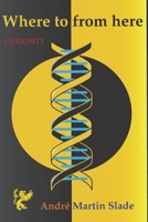 Where To From here: Curiosity (Odyssey: The series.) B0GF73SR71 Book Cover