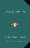 Le Couvre-Feu (1857) 116015290X Book Cover