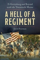 A Hell of a Regiment: To Gettysburg and Beyond with the Twentieth Maine 0811778150 Book Cover
