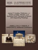 James P. Carafas, Petitioner, v. J. Edwin Lavallee, Warden. U.S. Supreme Court Transcript of Record with Supporting Pleadings 1270584286 Book Cover