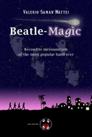 Beatle-Magìc: Recondite messianicism of the most popular band ever B0DPVCDCVD Book Cover