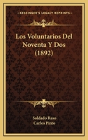 Los Voluntarios Del Noventa Y Dos (1892) 1120445523 Book Cover