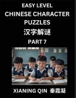 Chinese Lessons for Beginners (Volume 7)- Easy Brain Game and Activity Puzzles to Learn Mandarin Language With Simplified Chinese Characters, Kids, ... and Adults, HSK All Levels (Chinese Edition) B0FQPLP4YZ Book Cover