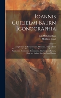 Ioannis Guilielmi Baurn Iconographia: Complectens In se passionem, miracula, vitam Christi universam: nec non, prospectus rarissimorum portuum, ... Italiam spectatu sunt dignae 1020788488 Book Cover