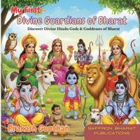 My First - Divine Guardians of Bharat: Discover Divine Hindu Gods & Goddesses of Bharat (My First Series) B0FH33VMKP Book Cover