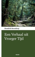 Een Verhaal uit Vroeger Tijd 3990109928 Book Cover