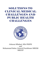 Solutions to Clinical Medical Challenges and Public Health Challenges 1800310773 Book Cover