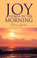 Joy Comes in the Morning 1462653200 Book Cover
