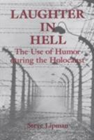 Laughter in Hell: Use of Humor During the Holocaust 1568211120 Book Cover