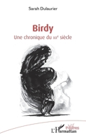 Birdy: Une chronique du XXe siècle (Théâtres) (French Edition) 2343168687 Book Cover