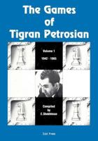 The Games of Tigran Petrosian, 1942-1965 (Pergamon Russian Chess Series) 0080371442 Book Cover