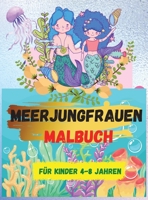 Meerjungfrauen-Malbuch: F�r Kinder im Alter von 4-8 Jahren (Malb�cher f�r Kinder) - Niedliche Malb�cher - Ein Mal- und Activity-Buch f�r Kinder 0150361009 Book Cover
