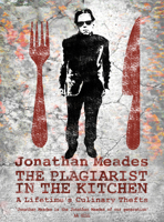 The Plagiarist in the Kitchen 1783522402 Book Cover