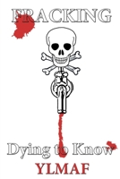 Fracking Dying to Know 0956405363 Book Cover