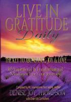 Live in Gratitude Daily: The Key to Abundance, Joy & Love 1983516058 Book Cover