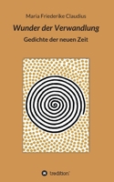 Wunder der Verwandlung: Gedichte der neuen Zeit 334722082X Book Cover