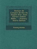 Histoire de L'Empire de Kin Ou Empire D'Or, Aisin Gurun-I Suduri Bithe (A0/00d.1887) 2012667171 Book Cover