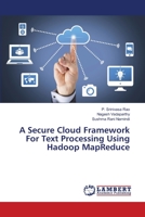 A Secure Cloud Framework For Text Processing Using Hadoop MapReduce 6139828570 Book Cover