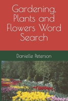 Gardening, Plants and Flowers Word Search B0BTPCMNCQ Book Cover