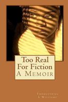 Too Real For Fiction 1449900763 Book Cover