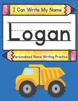 I Can Write My Name: Logan: Personalized Name Writing Practice B09422NLW5 Book Cover