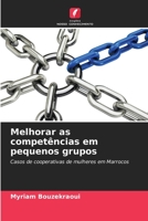 Melhorar as competências em pequenos grupos: Casos de cooperativas de mulheres em Marrocos 620592403X Book Cover