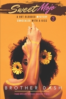 Sweet Mojo 2: A Hot-Blooded Mystery, Concealed With A Kiss B088B1MT48 Book Cover