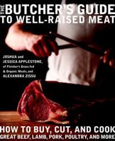 The Butcher's Guide to Well-Raised Meat: How to Buy, Cut, and Cook Great Beef, Lamb, Pork, Poultry, and More 0307716627 Book Cover